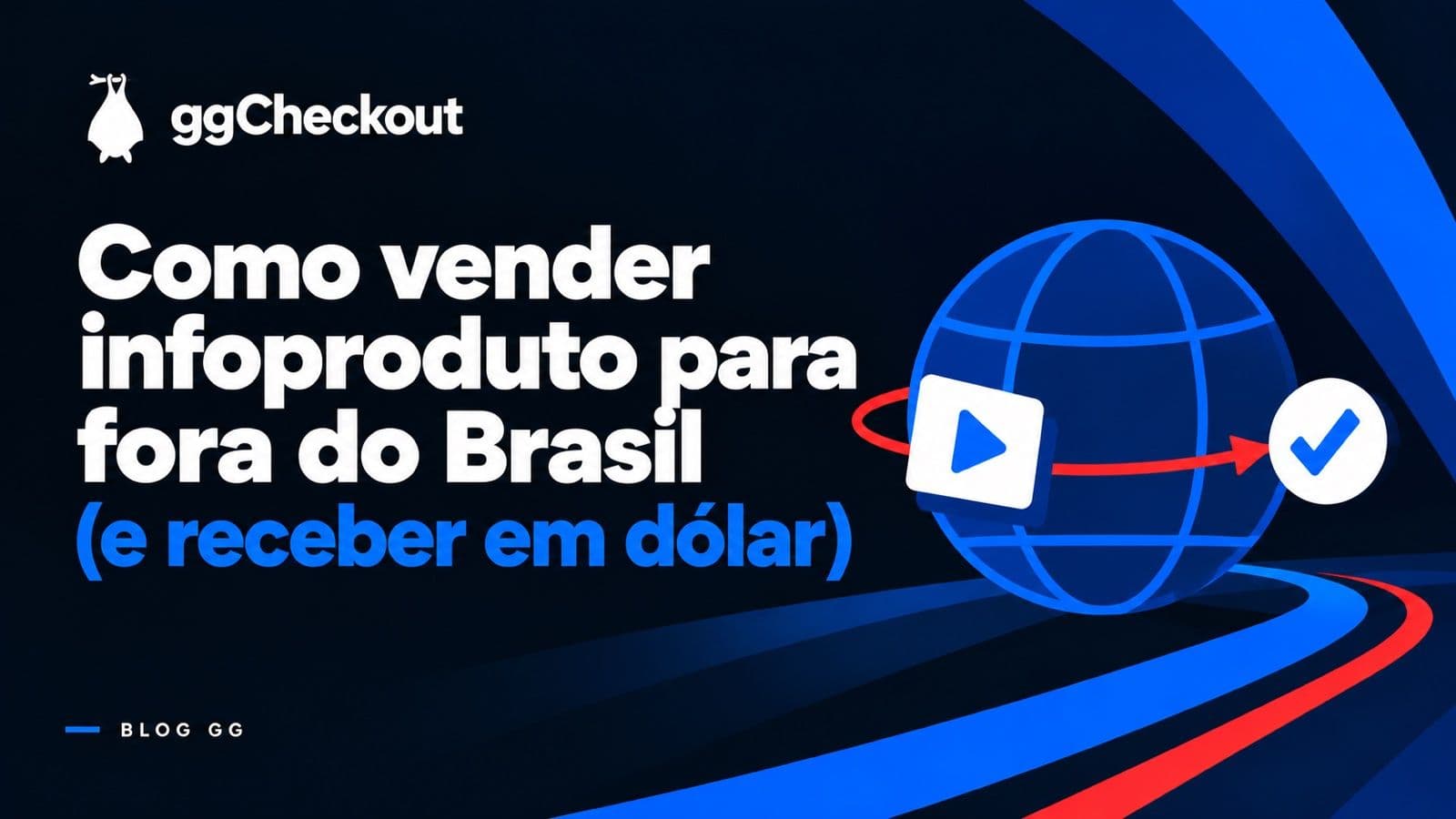 Como vender infoproduto para fora do Brasil (e receber em dólar)